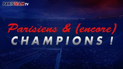 Parisiens et (encore) Champions !