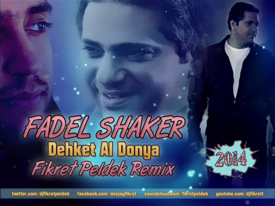 Fadel Shaker - Dehket Al Donya (Fikret Peldek Remix)