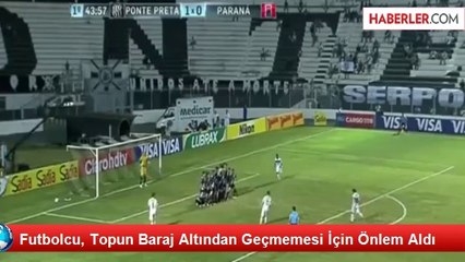 Futbolcu, Topun Baraj Altından Geçmemesi İçin Önlem Aldı