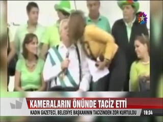 Belediye Başkanı kameraların önünde kadın gazeteciyi taciz etti