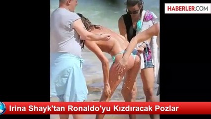 Irina Shayk'tan Ronaldo'yu Kızdıracak Pozlar
