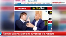 İtalyan Basını: Mancini Juventus ile Anlaştı