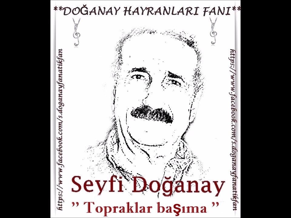 Seyfi Doğanay-Topraklar başıma ( Doğanay Hayranları Fanı )