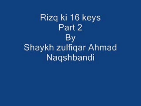 RIZQ KI 16 KEYS Part 2 BY SHAYKH ZULFIQAR AHMAD NAQSHBANDI