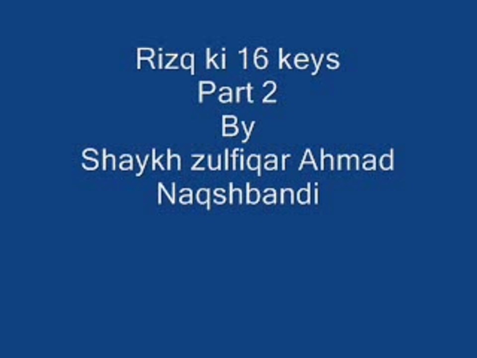 RIZQ KI 16 KEYS Part 2 BY SHAYKH ZULFIQAR AHMAD NAQSHBANDI