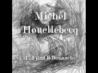 Michel Houellebecq / Jean Claude Vannier "Le film du dimanche"