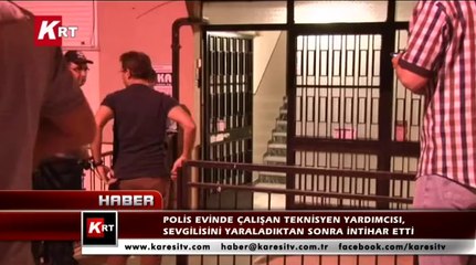 Polis Evinde Çalışan Teknisyen Yardımcısı, Sevgilisini Yaraladıktan Sonra İntihar Etti