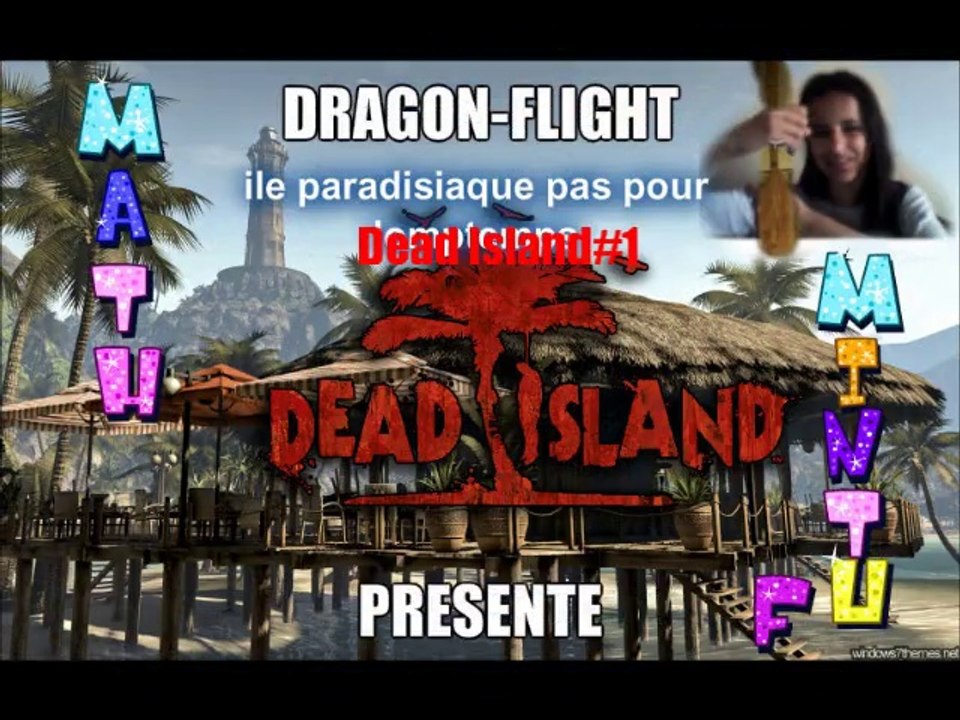Dragon-flight.gaming sur:Dead Island#1: L'ile des zombies
