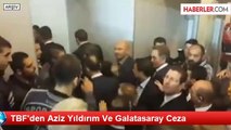 TBF'den Aziz Yıldırım Ve Galatasaray Ceza