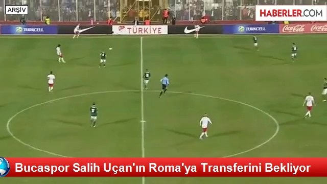Bucaspor Salih Uçan'ın Roma'ya Transferini Bekliyor