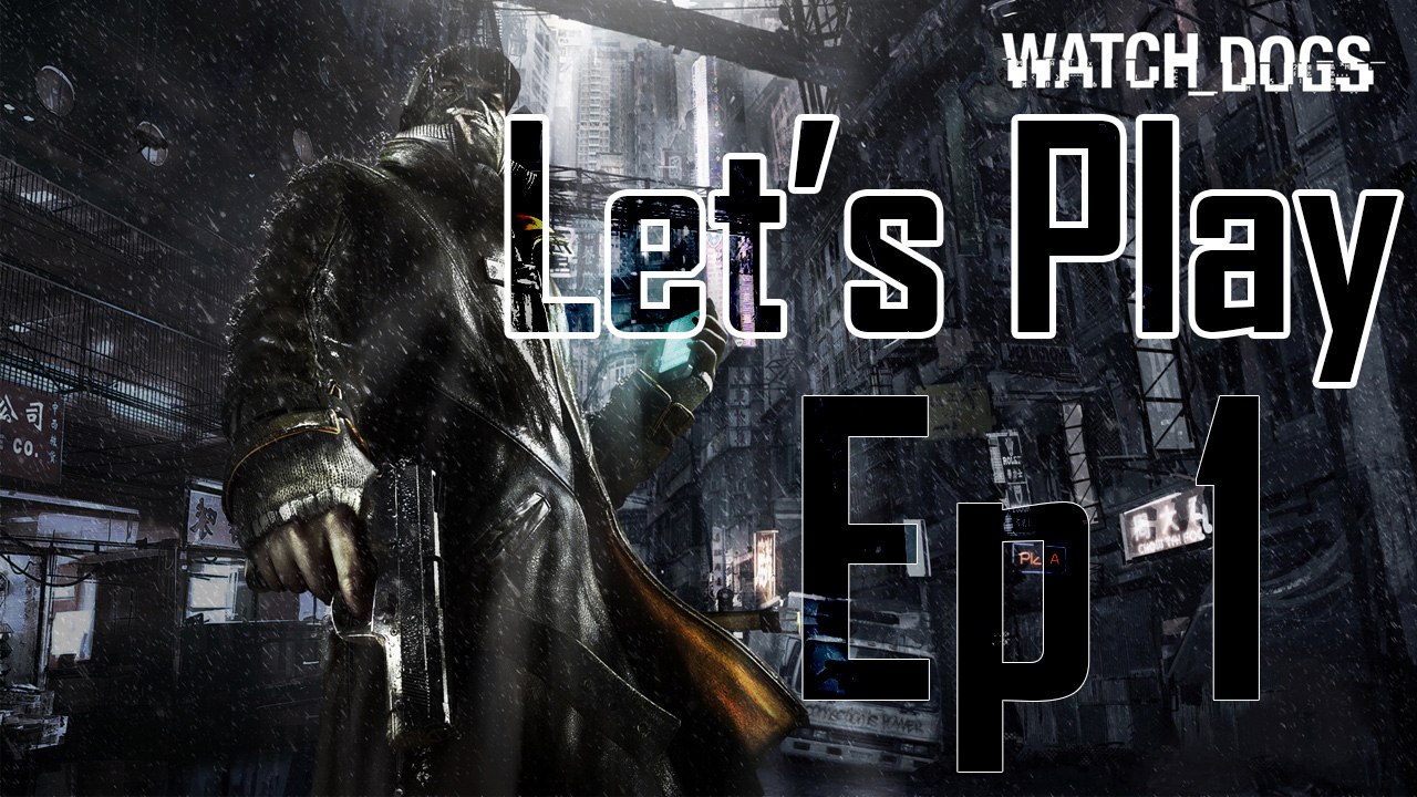 Watch Dogs | Let's Play Ep 1