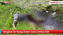 sevgilisi ile kavga eden genç intihar etti