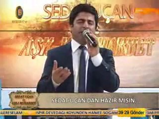 sedat uçan hazırmısın söyle dostum canlı
