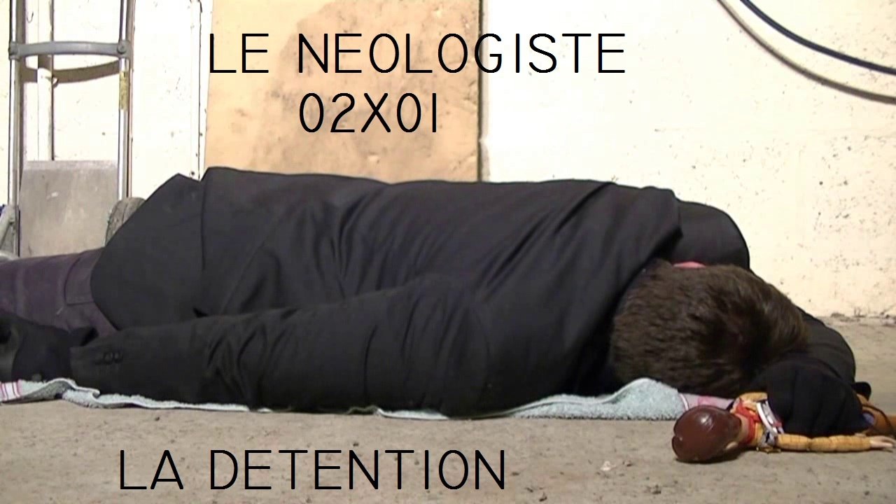 Le Néologiste - 02X01 - La Détention