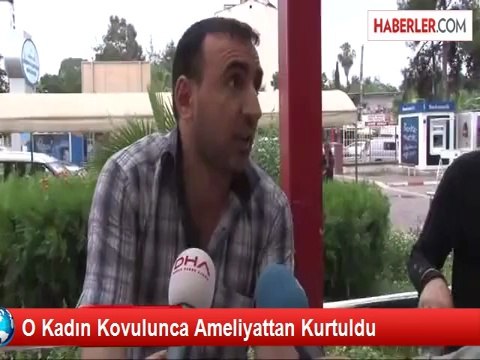 Ameliyathaneden Kovulan Kadına Teşhis Konuldu