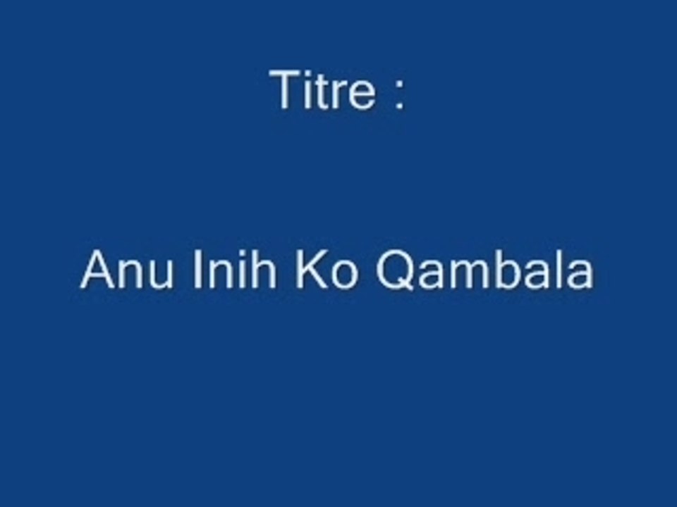 Anu Inih Ko Qambala