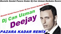 Mustafa Sandal Pazara Kadar Dj Can Uzman Darbuka Remix