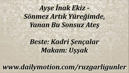 Tải video: Ayşe İnak Ekiz-Sönmez Artık Yüreğimde Yanan Bu Sonsuz Ateş