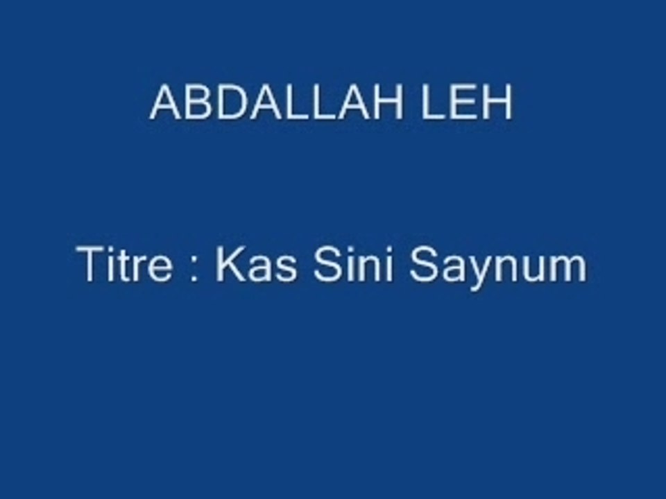 Abdallah Leh - Kas Sini Saynum