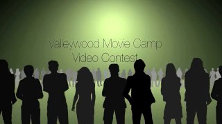 Valleywood Movie Camp Video Contest Instructions 2014