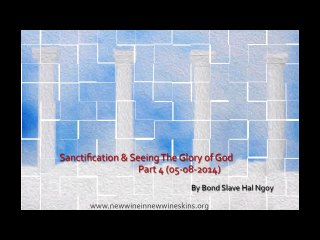 Sanctification, Consecration And Humility -Part 4 (By Hal Ngoy  -- 05-08-2014)