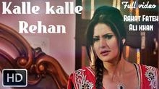 Kalle Kalle Rehan (Full Video) Rahat Fateh Ali Khan & Sanna Zulfkar - Official Music Video - Jatt James Bond