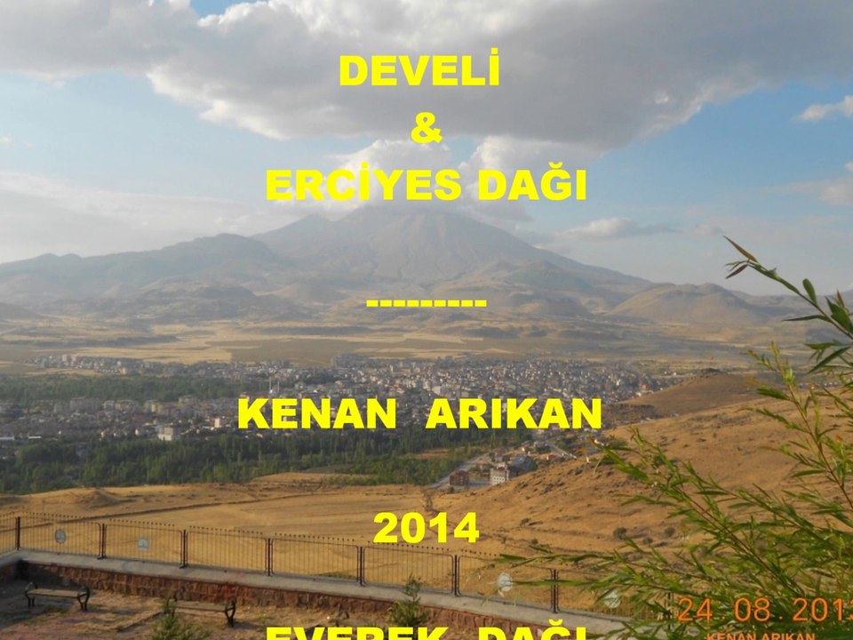 DEVELİ & ERCİYES   FOTO VİDEO  //  GÜLAY / EVEREK DAĞI  // Eser: Ahmet Gazi AYHAN