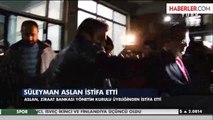 Süleyman Aslan, Ziraat Bankası'ndan İstifa Etti