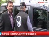 Küfürlü Tartışma Cinayetle Sonuçlandı