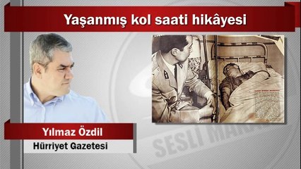 Yılmaz Özdil : Yaşanmış kol saati hikâyesi
