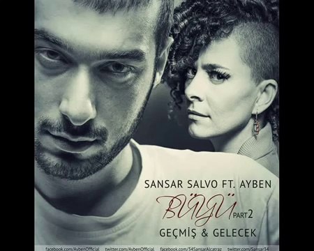 Sansar Salvo feat. Ayben - Büyü Part 2; Geçmiş & Gelecek