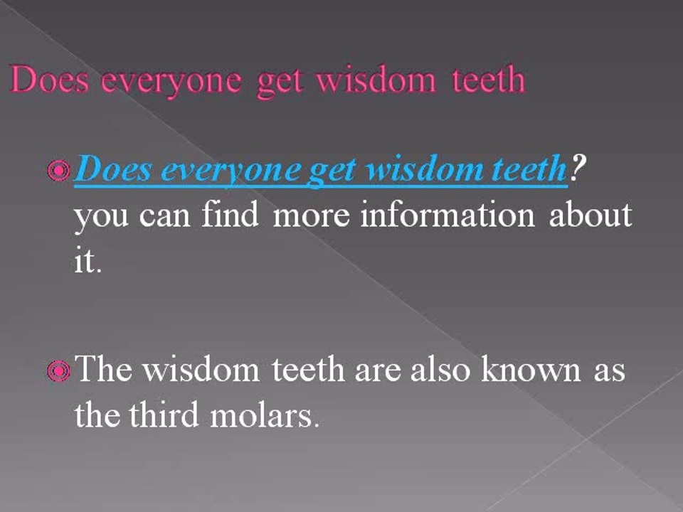 Does everyone get wisdom teeth