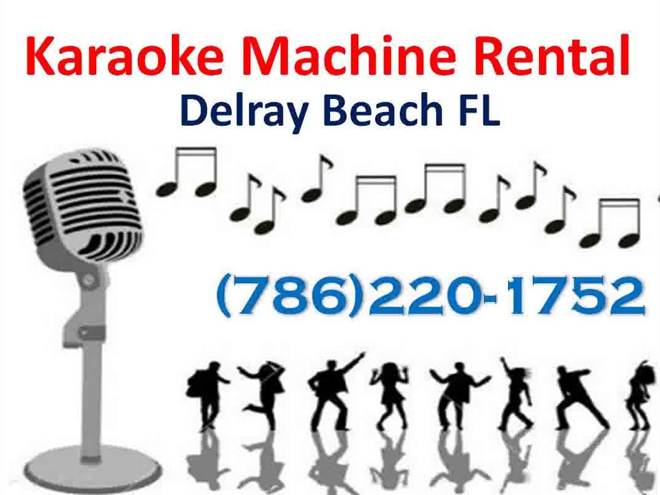 Rent Karaoke Machine Delray Beach FL (786)220-1752