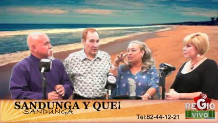 SANDUNGA Y QUE 1a PARTE 9 DE MAYO DEL 2014