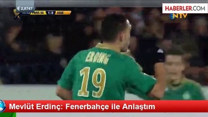 Mevlüt Erdinç: Fenerbahçe ile Anlaştım