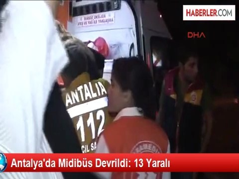 Antalya'da Midibüs Devrildi: 13 Yaralı