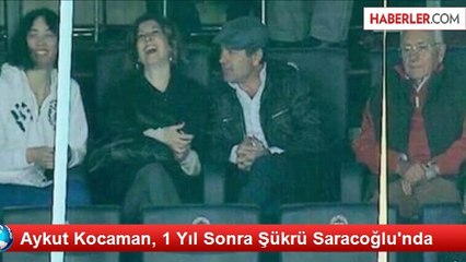 Aykut Kocaman, 1 Yıl Sonra Şükrü Saracoğlu'nda