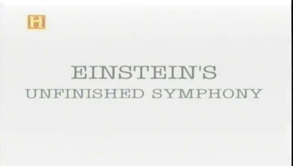 A Sinfonia Inacabada de Einstein [History Channel]
