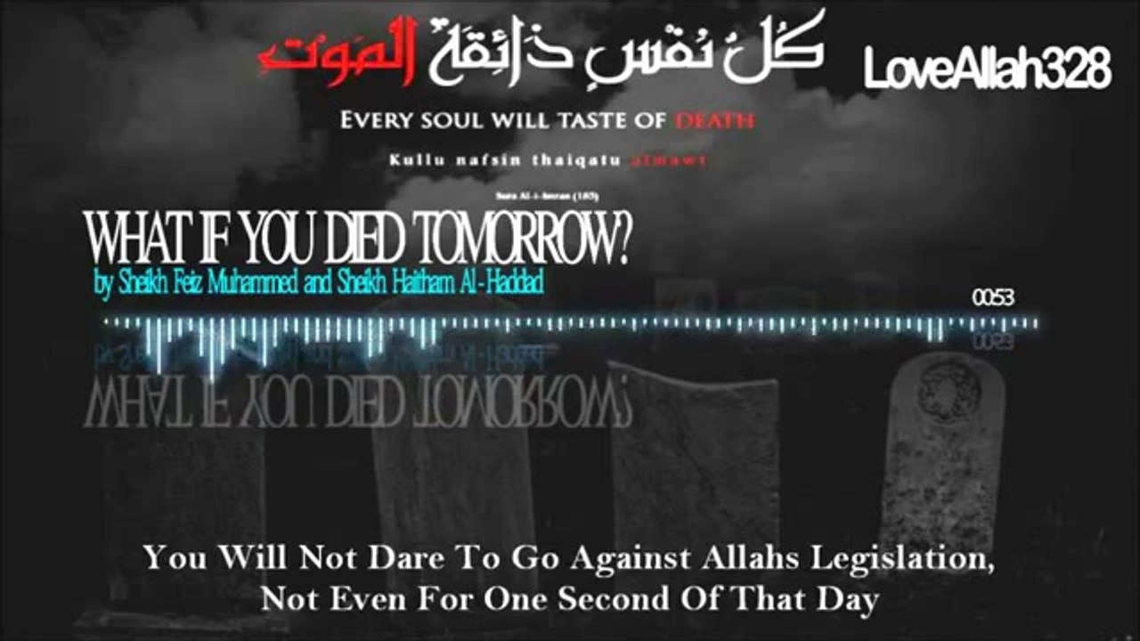 What If You Died Tomorrow - by Sheikh Feiz Muhammed and Sheikh Haitham Al-Haddad