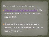 Getting rid of dark circles fast