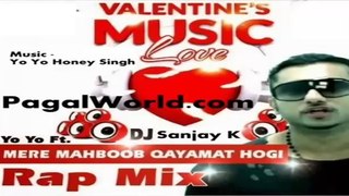 Mere Mehboob Qayamat Hogi,, (yo yo Honey Singh) Rap Mix,