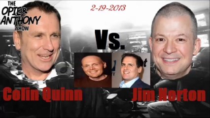 Opie & Anthony - Colin Quinn vs Jim Norton, Best of (Part 4 of 7)
