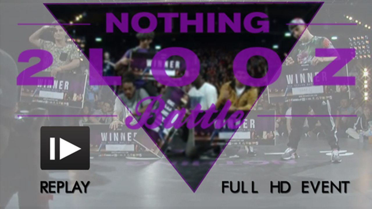 REPLAY l NOTHING2LOOZ 2014 l FESTIVAL INTERNATIONAL DE DANSE HIP HOP