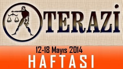 TERAZİ Burcu Haftalık Yorumu, 12-18 Mayıs 2014, Astroloji uzmanı Demet Baltacı