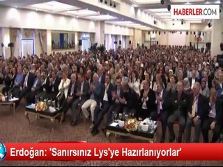 Erdoğan: 'Sanırsınız Lys'ye Hazırlanıyorlar'