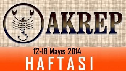 AKREP Burcu Haftalık Yorumu, 12-18 Mayıs 2014, Astroloji uzmanı Demet Baltacı