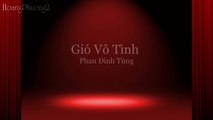 Gió Vô Tình - Phan Đinh Tùng