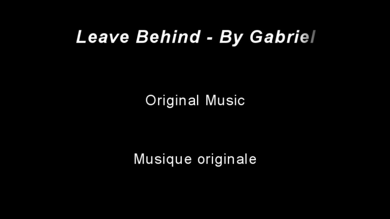 Leave Behind by Gabriel - Original music / original song - musique originale
