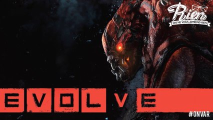On ne vous apprend rien - Episode #57 - Evolve