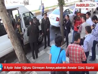 8 Aydır Oğlunu Görmeyen Anneye Sürpriz